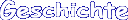Geschichte
